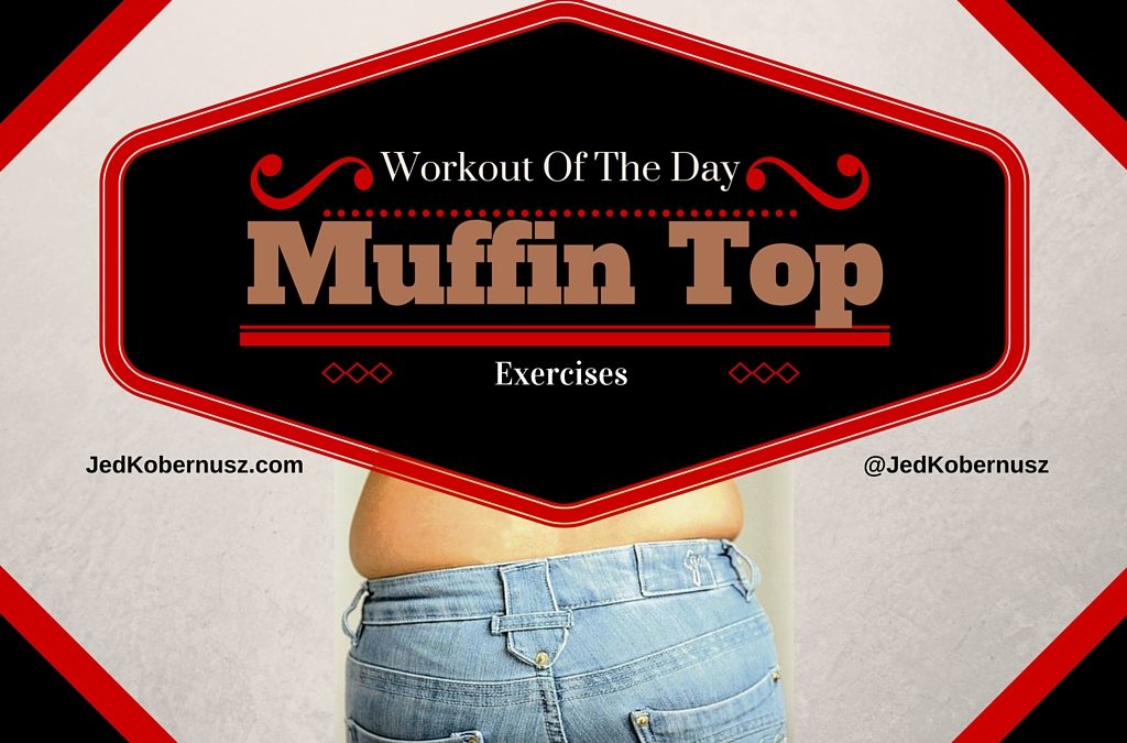 Muffin Top Exercises