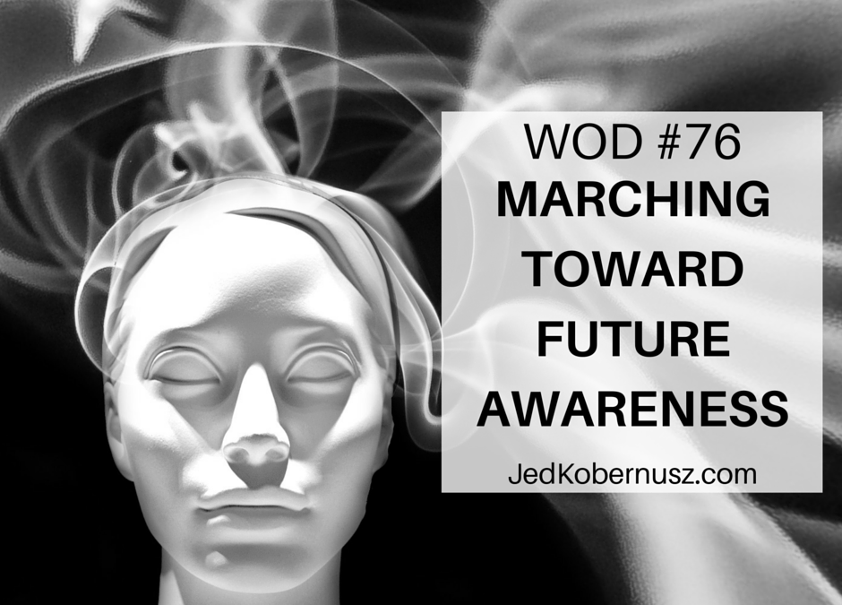 Marching Toward Future Awareness