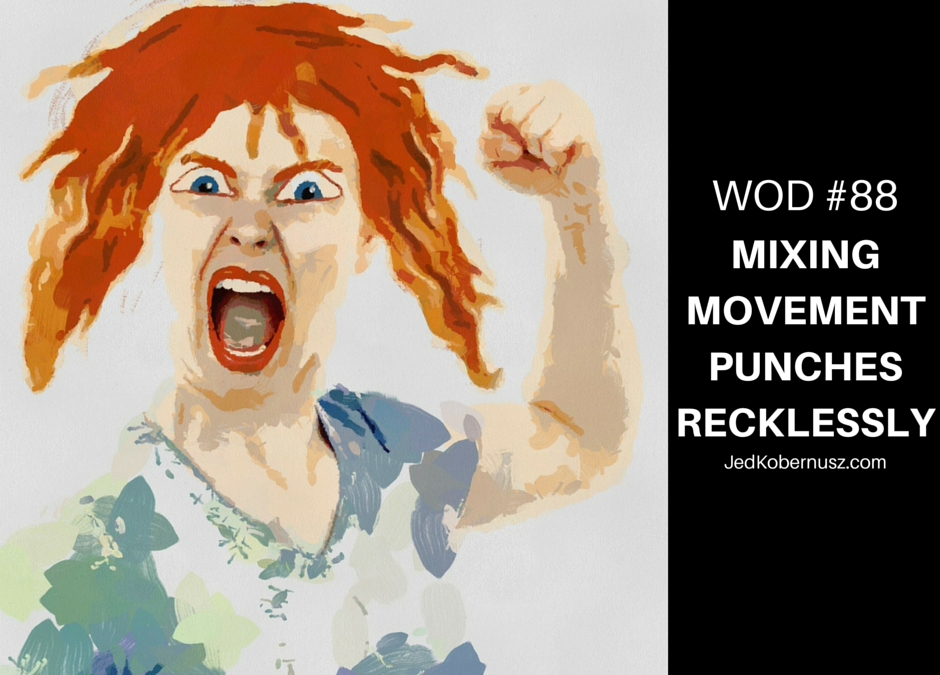 Mixing Movement Punches Recklessly