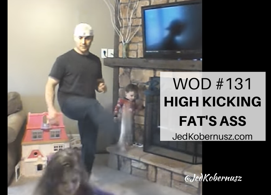 High Kicking Fats Ass