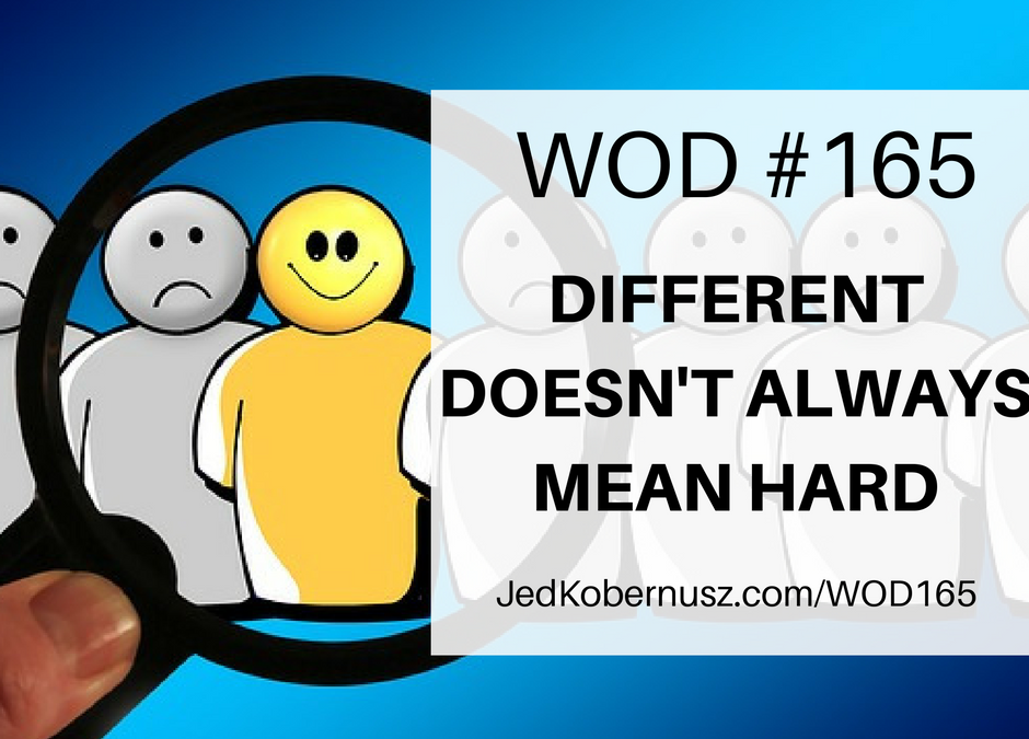 Different Doesnt Always Mean Hard