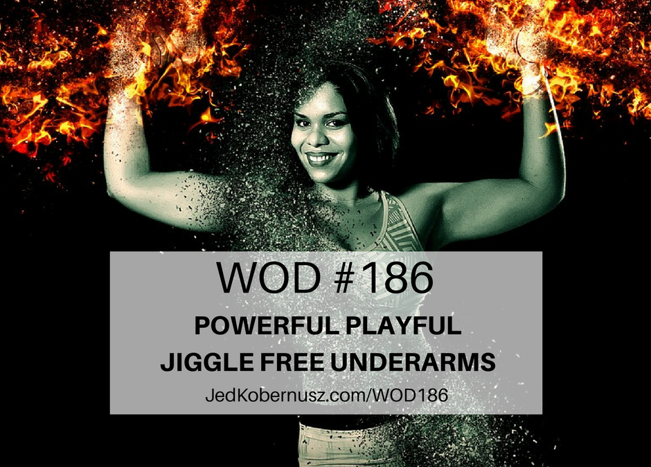 Powerful Playful Jiggle Free Underarms