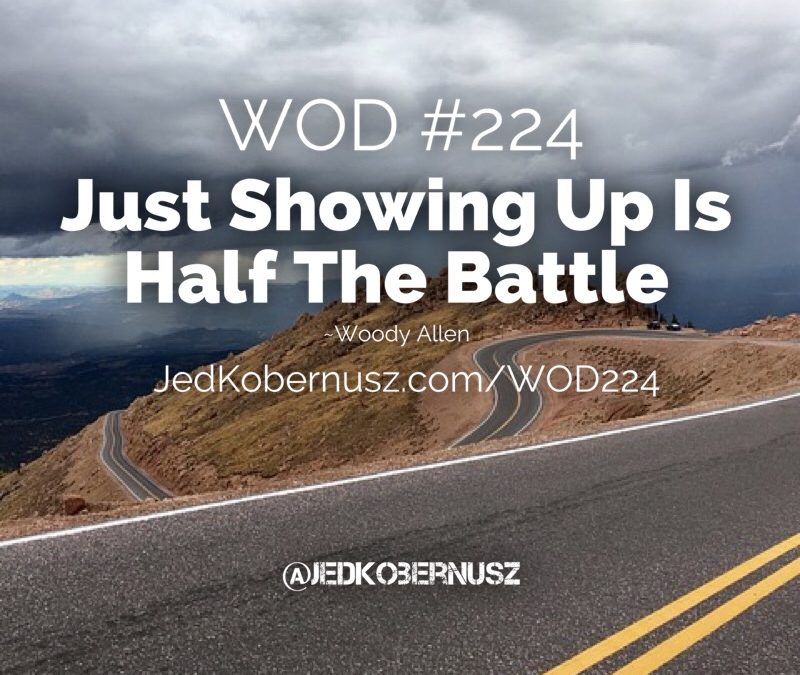 Showing Up Is Half The Battle
