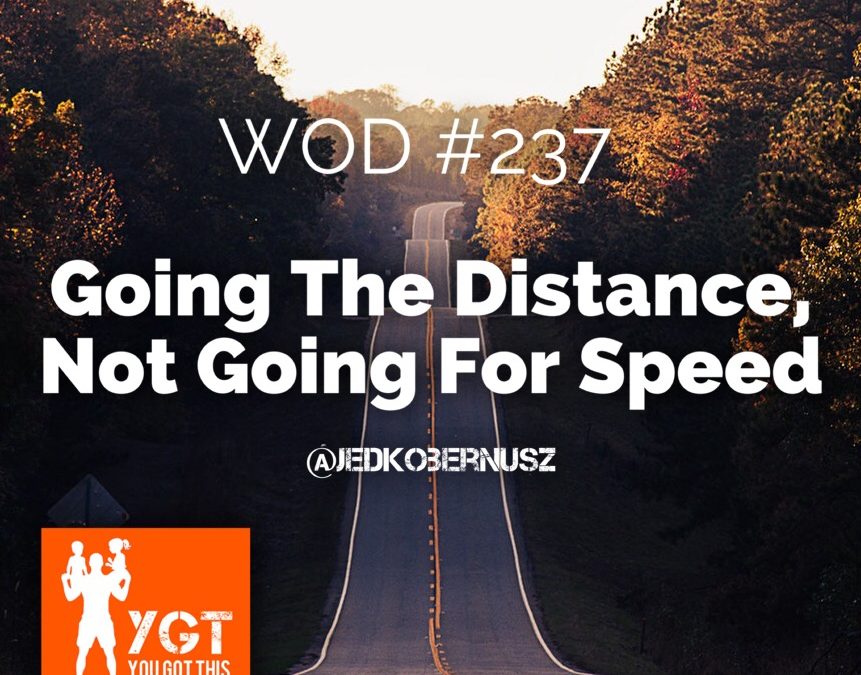 Going The Distance Not Going For Speed