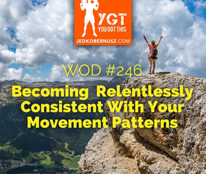 Relentlessly Consistent With Your Movement Patterns