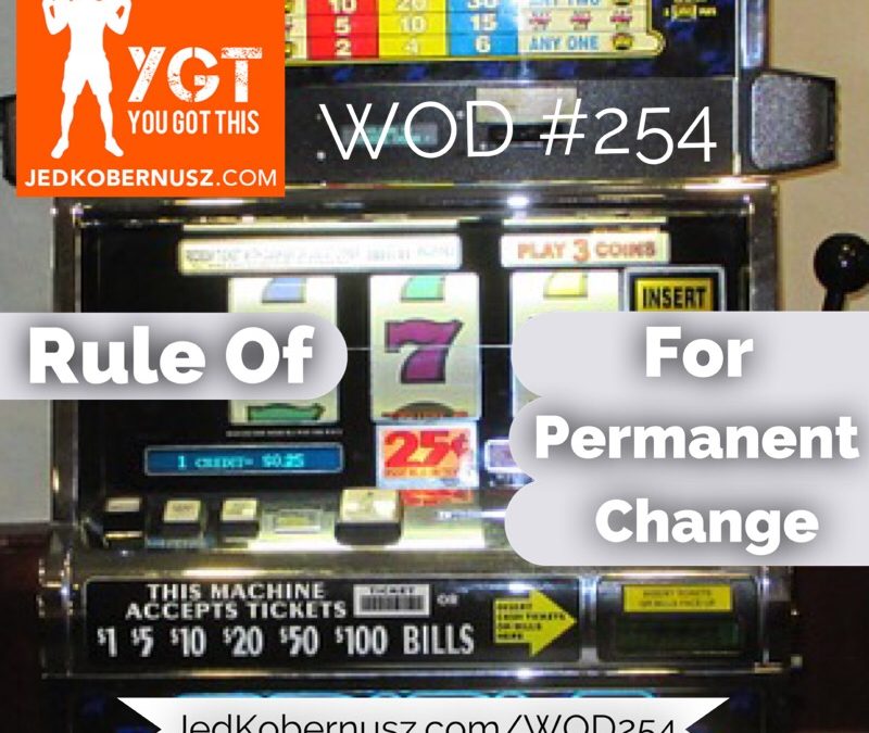 Rule Of Seven For Permanent Change