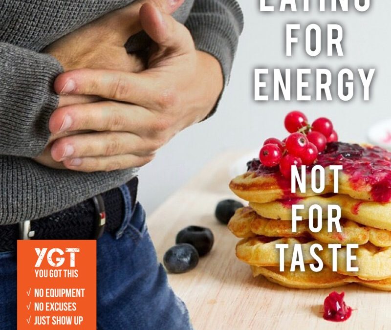 Eat For Energy Not For Taste