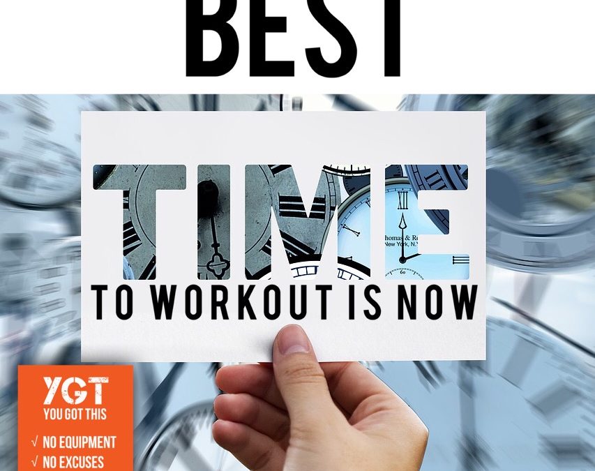 Best Time To Workout Is Now